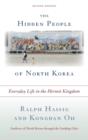 The Hidden People of North Korea : Everyday Life in the Hermit Kingdom - Book