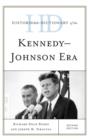 Historical Dictionary of the Kennedy-Johnson Era - Book