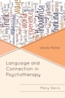 Language and Connection in Psychotherapy : Words Matter - Book