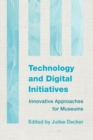 Technology and Digital Initiatives : Innovative Approaches for Museums - eBook