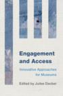 Engagement and Access : Innovative Approaches for Museums - Book