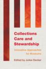 Collections Care and Stewardship : Innovative Approaches for Museums - Book