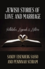 Jewish Stories of Love and Marriage : Folktales, Legends, and Letters - eBook