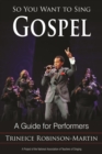 So You Want to Sing Gospel : A Guide for Performers - eBook