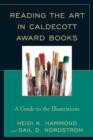 Reading the Art in Caldecott Award Books : A Guide to the Illustrations - Book