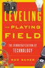 Leveling the Playing Field : The Democratization of Technology - Book