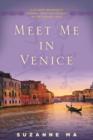 Meet Me in Venice : A Chinese Immigrant's Journey from the Far East to the Faraway West - Book