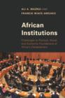 African Institutions : Challenges to Political, Social, and Economic Foundations of Africa's Development - Book