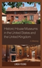 Historic House Museums in the United States and the United Kingdom : A History - Book