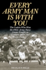 Every Army Man Is with You : The Cadets Who Won the 1964 Army-Navy Game, Fought in Vietnam, and Came Home Forever Changed - Book