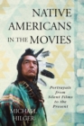 Native Americans in the Movies : Portrayals from Silent Films to the Present - eBook