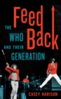 Feedback : The Who and Their Generation - Book