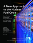 A New Approach to the Nuclear Fuel Cycle : Best Practices for Security, Nonproliferation, and Sustainable Nuclear Energy - eBook
