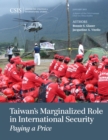 Taiwan's Marginalized Role in International Security : Paying a Price - Book