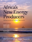 Africa's New Energy Producers : Making the Most of Emerging Opportunities - eBook