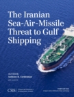 Iranian Sea-Air-Missile Threat to Gulf Shipping - eBook