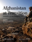 Afghanistan at Transition : The Lessons of the Longest War - eBook
