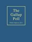 The Gallup Poll : Public Opinion 2013 - Book