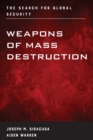 Weapons of Mass Destruction : The Search for Global Security - Book