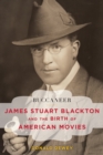 Buccaneer : James Stuart Blackton and the Birth of American Movies - Book