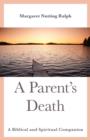 A Parent's Death : A Biblical and Spiritual Companion - Book