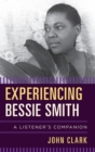 Experiencing Bessie Smith : A Listener's Companion - Book