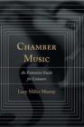 Chamber Music : An Extensive Guide for Listeners - Book