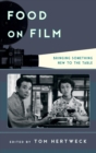 Food on Film : Bringing Something New to the Table - eBook