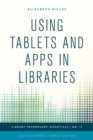 Using Tablets and Apps in Libraries - eBook