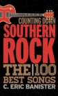 Counting Down Southern Rock : The 100 Best Songs - eBook
