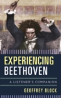 Experiencing Beethoven : A Listener's Companion - eBook
