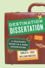 Destination Dissertation : A Traveler's Guide to a Done Dissertation - Book