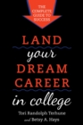 Land Your Dream Career in College : The Complete Guide to Success - eBook