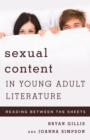 Sexual Content in Young Adult Literature : Reading between the Sheets - eBook
