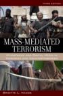 Mass-Mediated Terrorism : Mainstream and Digital Media in Terrorism and Counterterrorism - Book