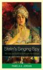 Stalin's Singing Spy : The Life and Exile of Nadezhda Plevitskaya - Book