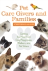 Pet Care Givers and Families : Getting the Most from Dog Playgroups, Walkers, and Pet Sitters - eBook