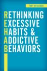 Rethinking Excessive Habits and Addictive Behaviors - Book