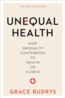 Unequal Health : How Inequality Contributes to Health or Illness - Book