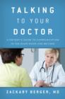 Talking to Your Doctor : A Patient's Guide to Communication in the Exam Room and Beyond - Book