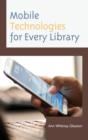 Mobile Technologies for Every Library - Book