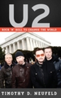 U2 : Rock 'n' Roll to Change the World - Book