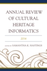 Annual Review of Cultural Heritage Informatics : 2014 - Book