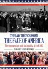 The Law that Changed the Face of America : The Immigration and Nationality Act of 1965 - Book