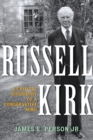 Russell Kirk : A Critical Biography of a Conservative Mind - Book