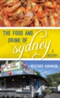 The Food and Drink of Sydney : A History - Book