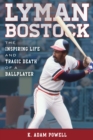 Lyman Bostock : The Inspiring Life and Tragic Death of a Ballplayer - Book