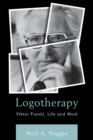 Logotherapy : Viktor Frankl, Life and Work - eBook