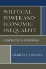 Political Power and Economic Inequality : A Comparative Policy Approach - Book
