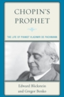 Chopin's Prophet : The Life of Pianist Vladimir de Pachmann - Book